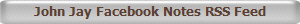 John Jay Facebook Notes RSS Feed