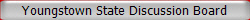 Youngstown State Discussion Board